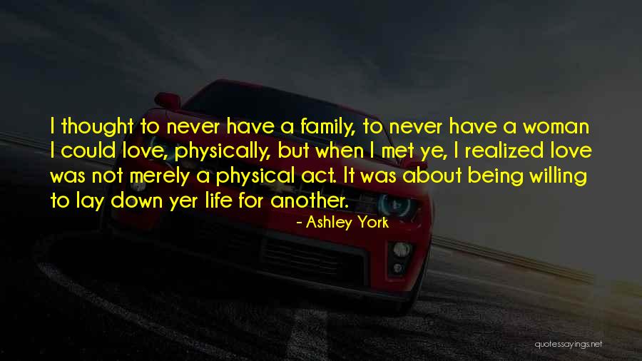 Not Being Family Quotes By Ashley York