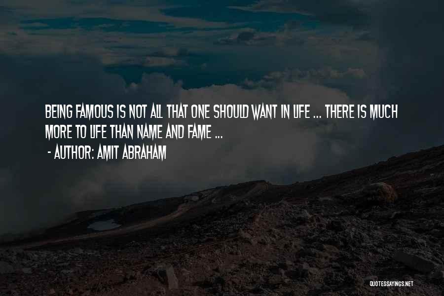 Not Being Famous Quotes By Amit Abraham