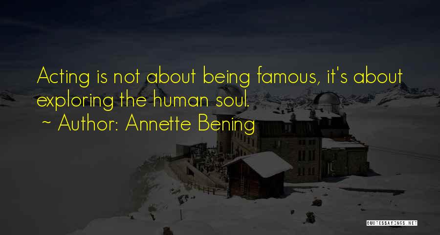 Not Being Famous Quotes By Annette Bening