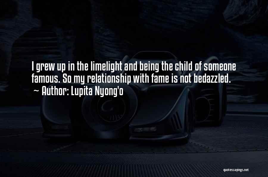 Not Being Famous Quotes By Lupita Nyong'o