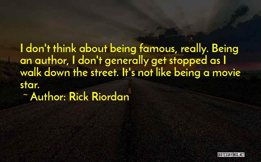 Not Being Famous Quotes By Rick Riordan