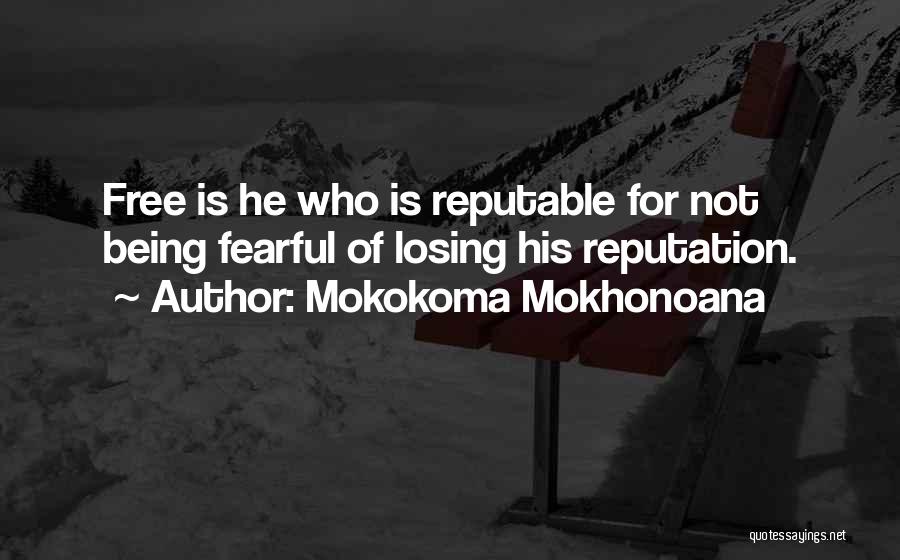 Not Being Fearful Quotes By Mokokoma Mokhonoana