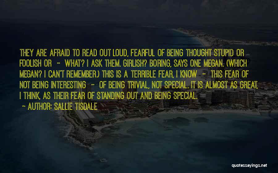 Not Being Fearful Quotes By Sallie Tisdale