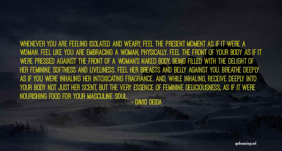 Not Being Feminine Quotes By David Deida Not Being Feminine Quotes By David Deida