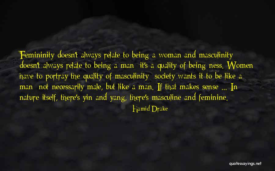 Not Being Feminine Quotes By Hamid Drake Not Being Feminine Quotes By Hamid Drake