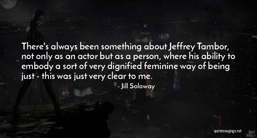 Not Being Feminine Quotes By Jill Soloway Not Being Feminine Quotes By Jill Soloway