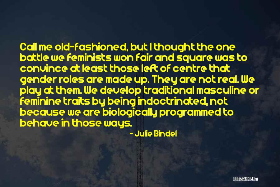 Not Being Feminine Quotes By Julie Bindel Not Being Feminine Quotes By Julie Bindel