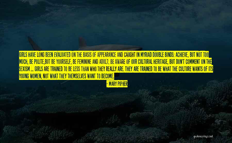 Not Being Feminine Quotes By Mary Pipher Not Being Feminine Quotes By Mary Pipher