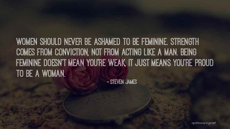 Not Being Feminine Quotes By Steven James Not Being Feminine Quotes By Steven James
