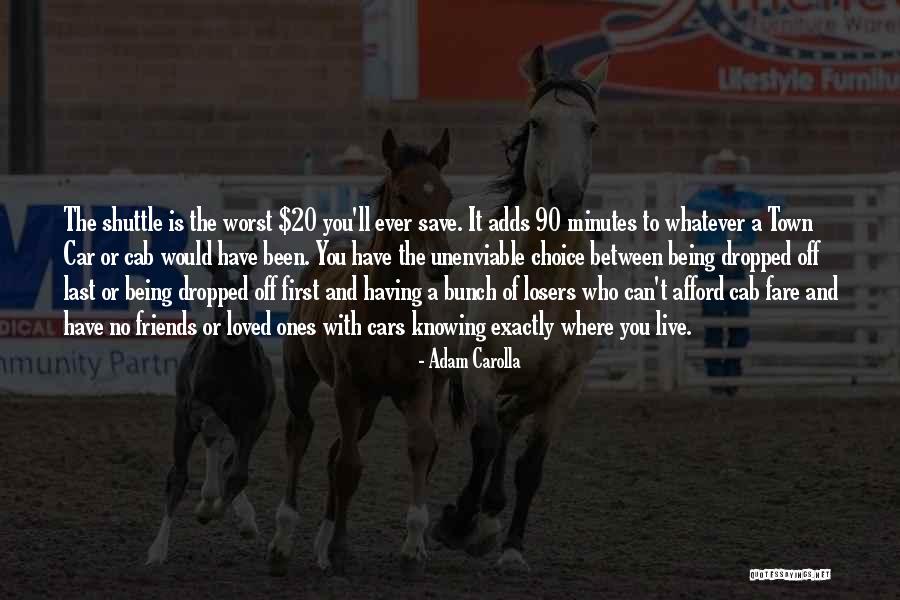 Not Being First Choice Quotes By Adam Carolla Not Being First Choice Quotes By Adam Carolla
