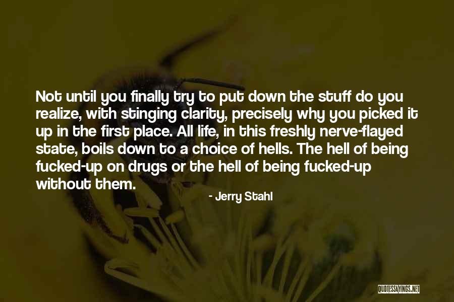Not Being First Choice Quotes By Jerry Stahl Not Being First Choice Quotes By Jerry Stahl