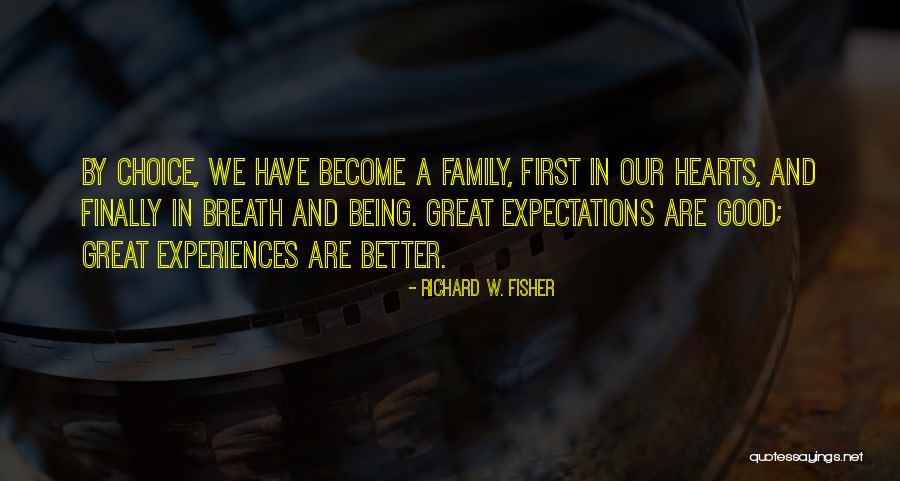 Not Being First Choice Quotes By Richard W. Fisher Not Being First Choice Quotes By Richard W. Fisher