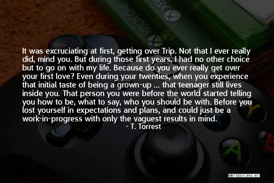 Not Being First Choice Quotes By T. Torrest Not Being First Choice Quotes By T. Torrest