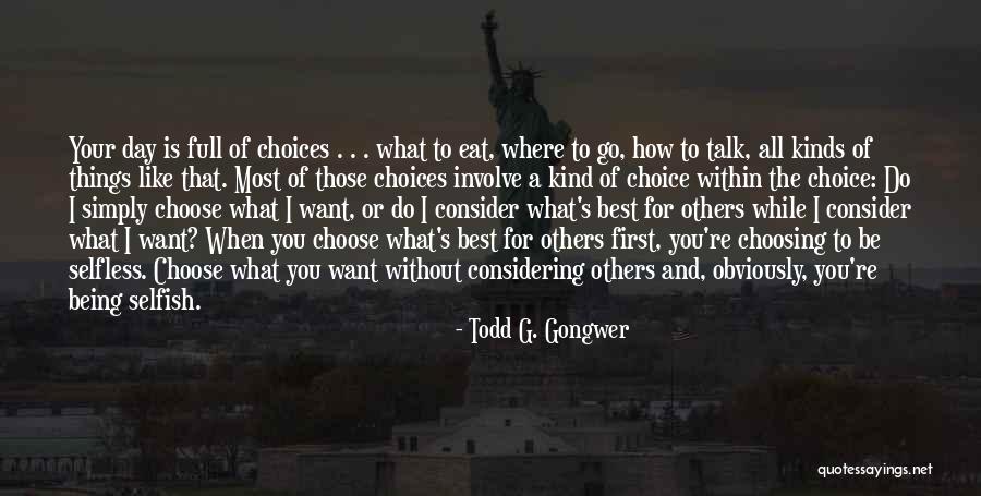 Not Being First Choice Quotes By Todd G. Gongwer Not Being First Choice Quotes By Todd G. Gongwer