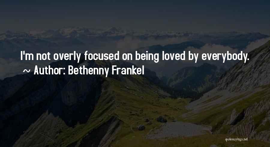 Not Being Focused Quotes By Bethenny Frankel