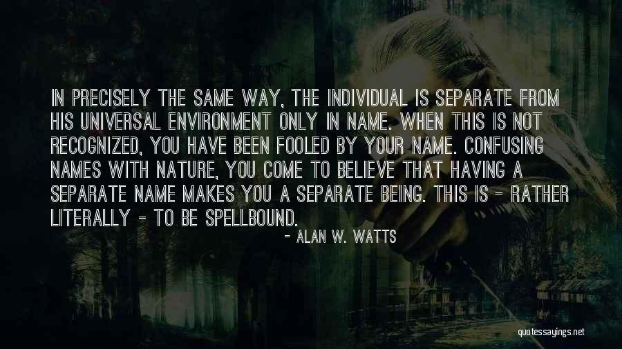 Not Being Fooled Quotes By Alan W. Watts Not Being Fooled Quotes By Alan W. Watts