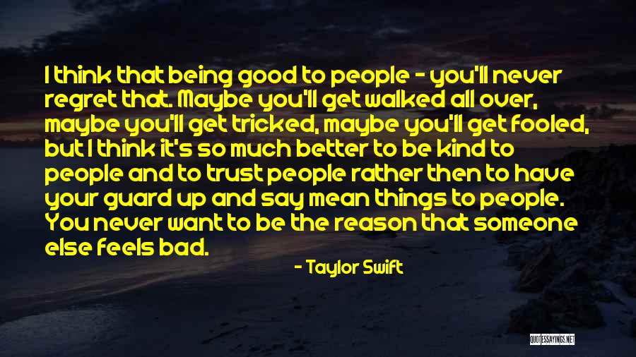 Not Being Fooled Quotes By Taylor Swift Not Being Fooled Quotes By Taylor Swift
