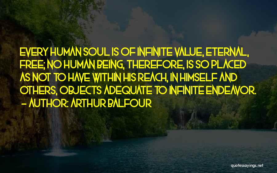 Not Being Free Quotes By Arthur Balfour