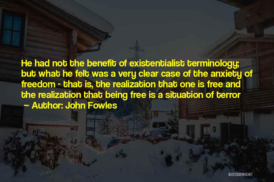 Not Being Free Quotes By John Fowles