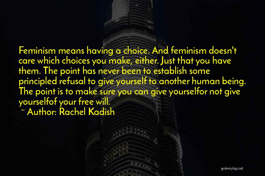 Not Being Free Quotes By Rachel Kadish