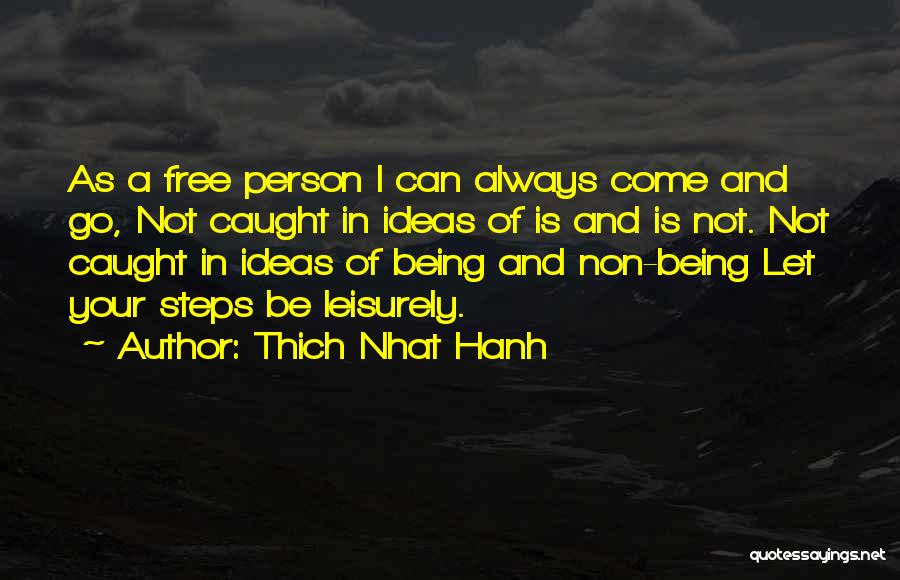Not Being Free Quotes By Thich Nhat Hanh