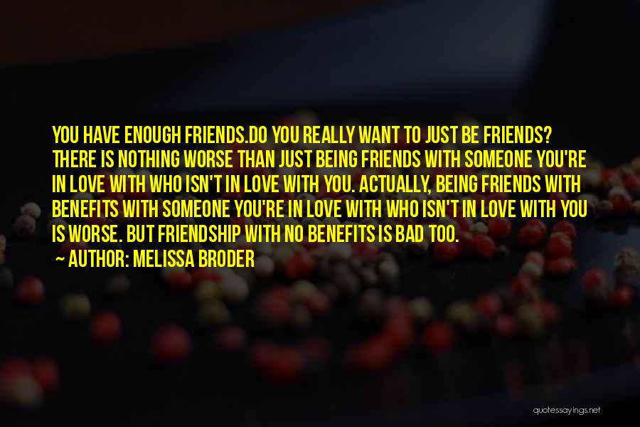 Not Being Friends With Benefits Quotes By Melissa Broder