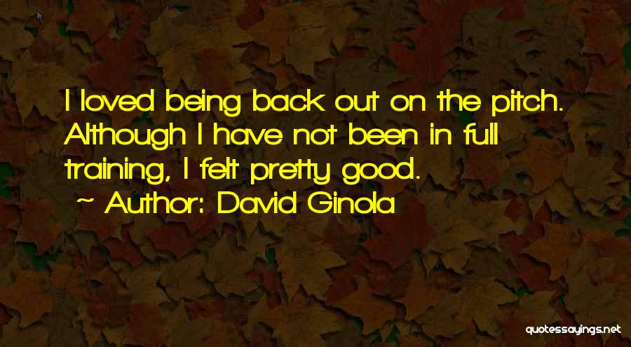 Not Being Full Of Yourself Quotes By David Ginola