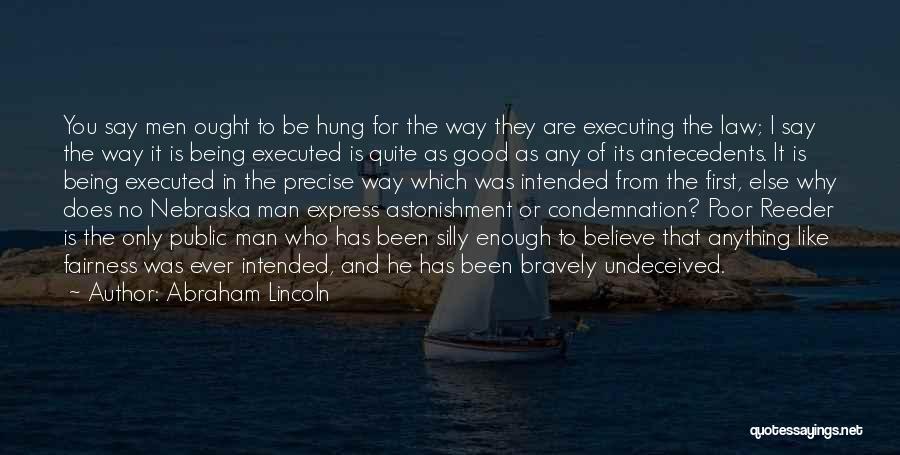 Not Being Good Enough For Him Quotes By Abraham Lincoln