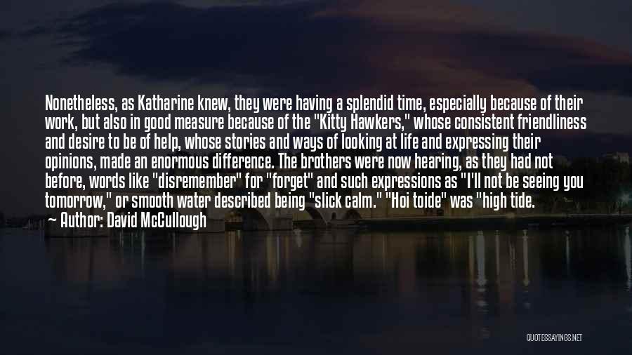 Not Being Good Looking Quotes By David McCullough