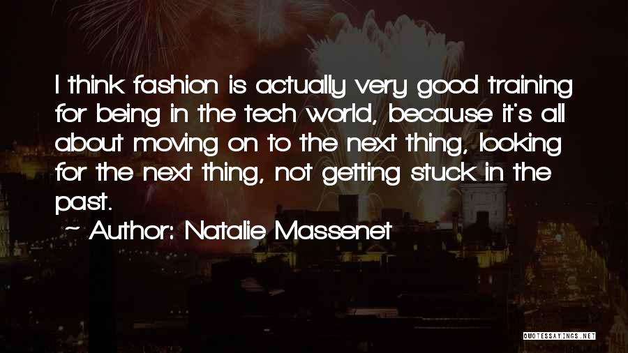 Not Being Good Looking Quotes By Natalie Massenet