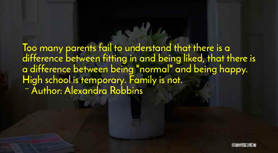 Not Being Happy Quotes By Alexandra Robbins