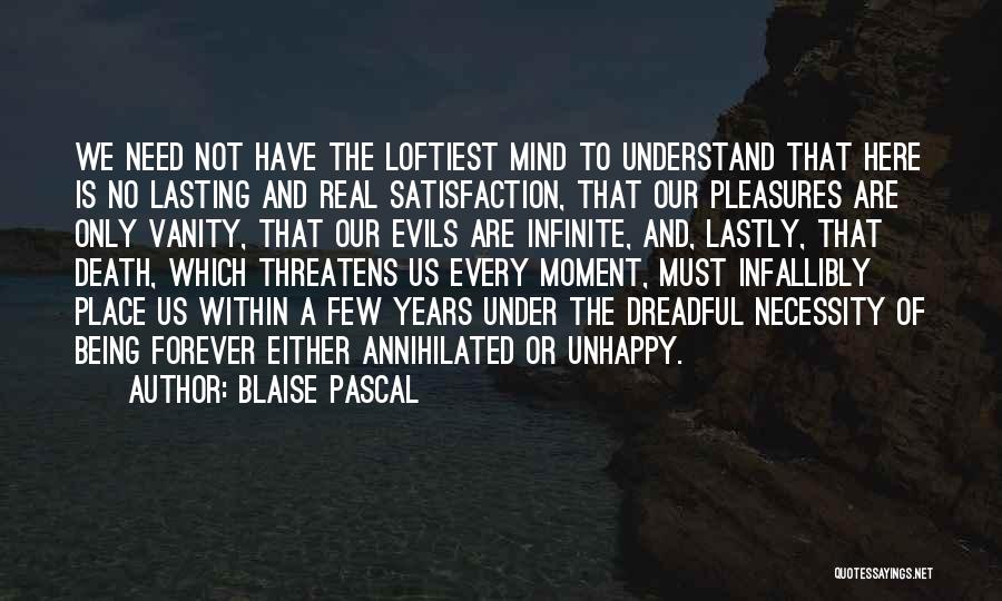 Not Being Here Forever Quotes By Blaise Pascal