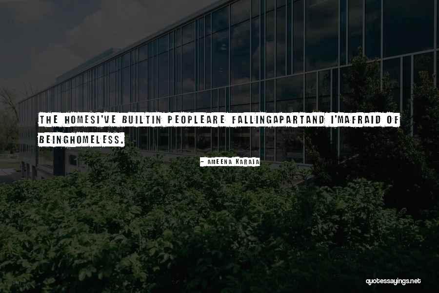 Not Being Homeless Quotes By Ameena Karaja Not Being Homeless Quotes By Ameena Karaja