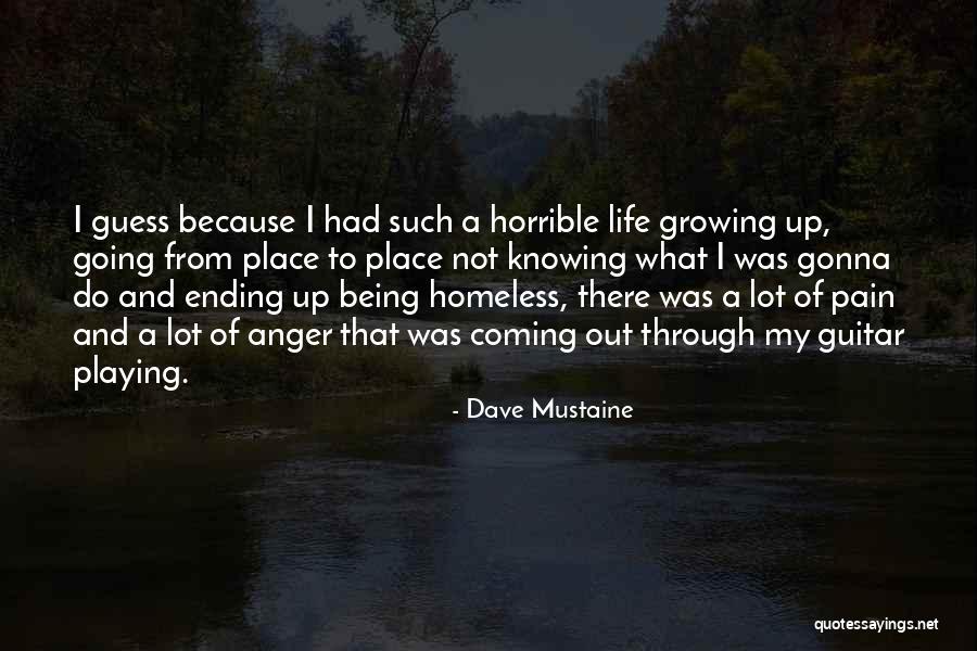 Not Being Homeless Quotes By Dave Mustaine