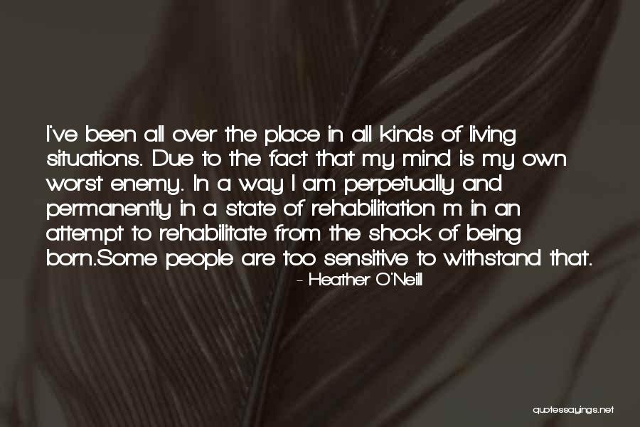 Not Being Homeless Quotes By Heather O'Neill Not Being Homeless Quotes By Heather O'Neill