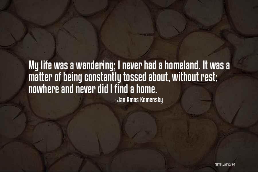 Not Being Homeless Quotes By Jan Amos Komensky Not Being Homeless Quotes By Jan Amos Komensky