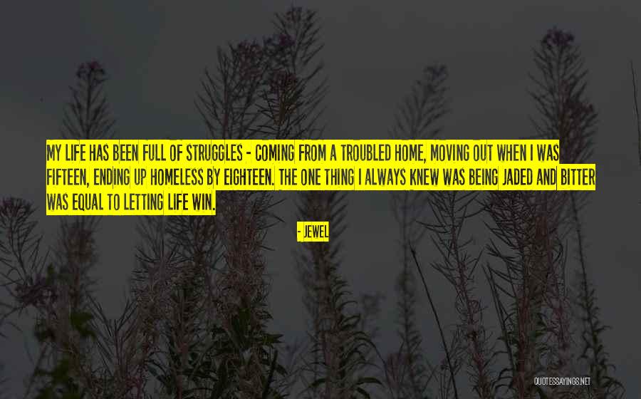 Not Being Homeless Quotes By Jewel Not Being Homeless Quotes By Jewel