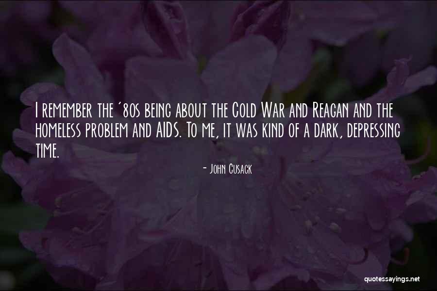Not Being Homeless Quotes By John Cusack Not Being Homeless Quotes By John Cusack
