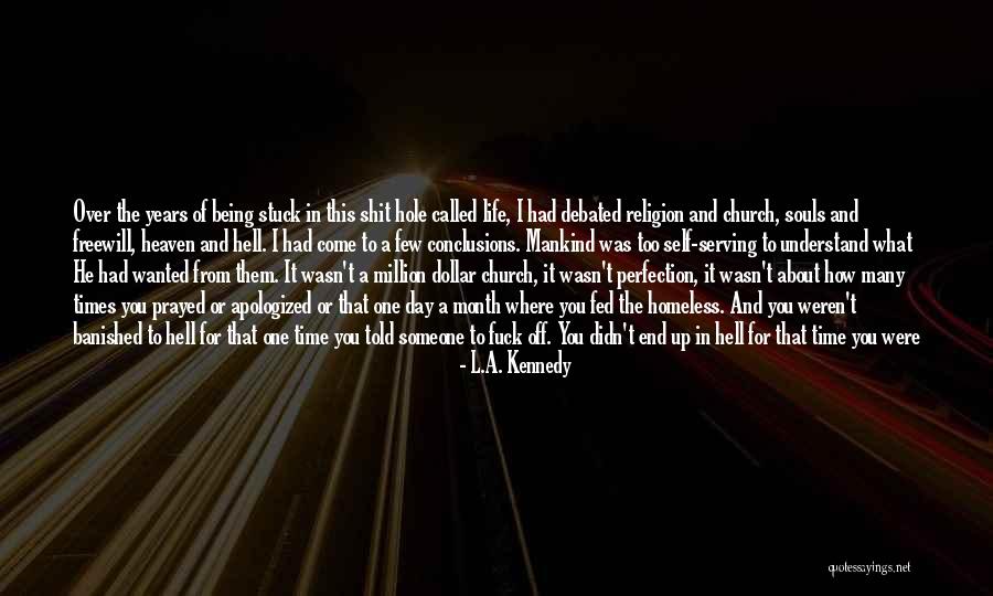 Not Being Homeless Quotes By L.A. Kennedy Not Being Homeless Quotes By L.A. Kennedy