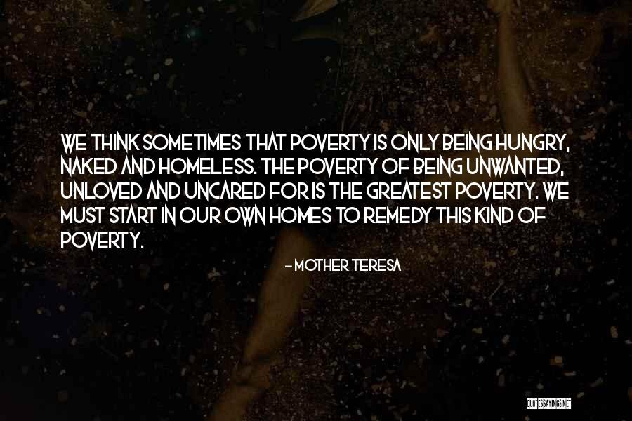 Not Being Homeless Quotes By Mother Teresa Not Being Homeless Quotes By Mother Teresa