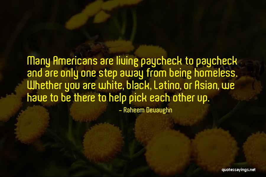 Not Being Homeless Quotes By Raheem Devaughn Not Being Homeless Quotes By Raheem Devaughn