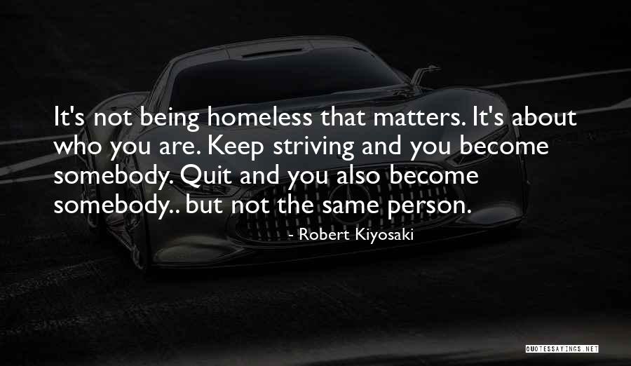 Not Being Homeless Quotes By Robert Kiyosaki