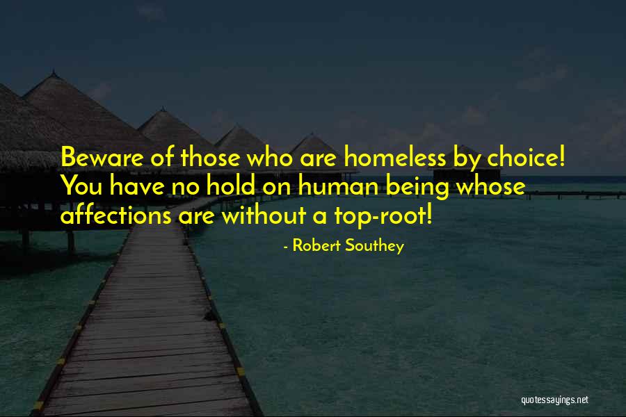 Not Being Homeless Quotes By Robert Southey