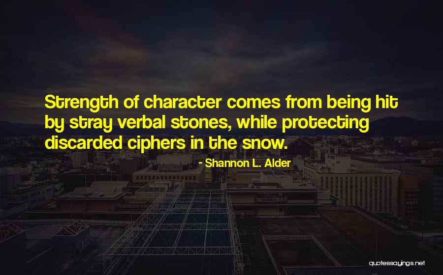 Not Being Homeless Quotes By Shannon L. Alder Not Being Homeless Quotes By Shannon L. Alder