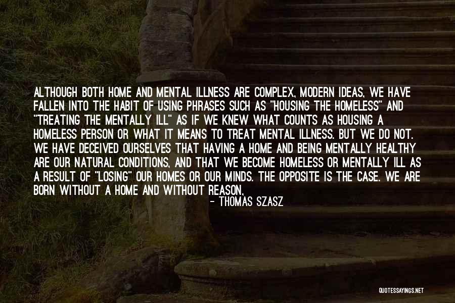 Not Being Homeless Quotes By Thomas Szasz