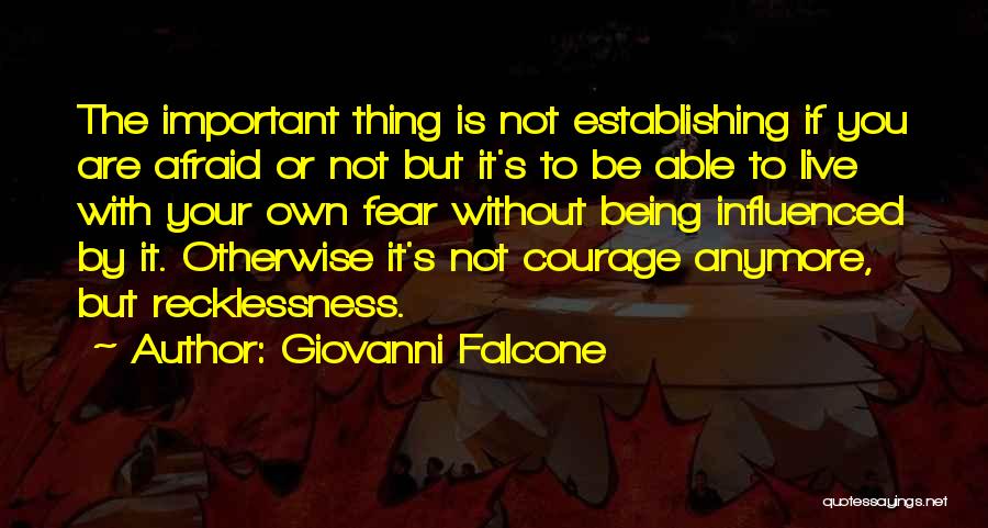 Not Being Important To Someone Anymore Quotes By Giovanni Falcone
