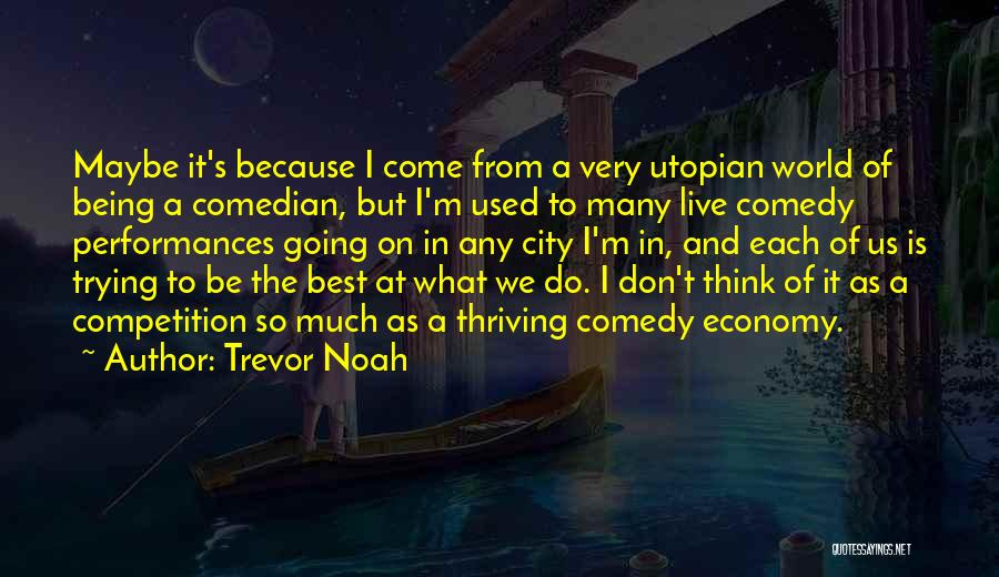 Not Being In Competition With Others Quotes By Trevor Noah