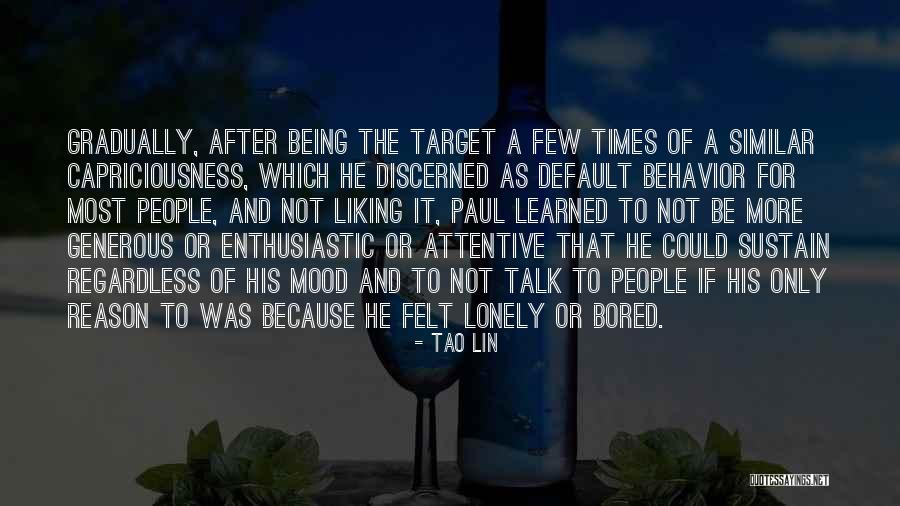 Not Being In The Mood To Talk Quotes By Tao Lin Not Being In The Mood To Talk Quotes By Tao Lin