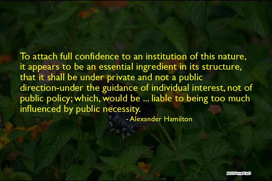 Not Being Influenced Quotes By Alexander Hamilton