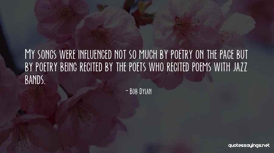 Not Being Influenced Quotes By Bob Dylan